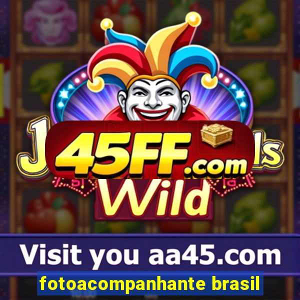 fotoacompanhante brasil